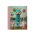 Glitches & Glory