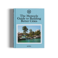 The Monocle Guide to Building Better Cities